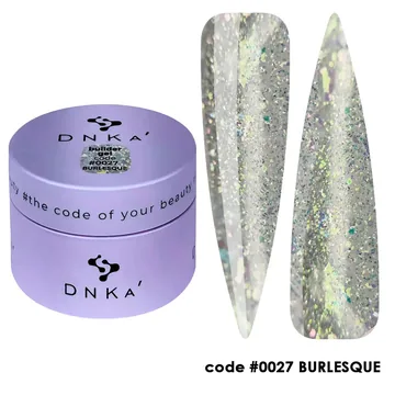 DNK'a / Builder Gel / Burlesque #0027